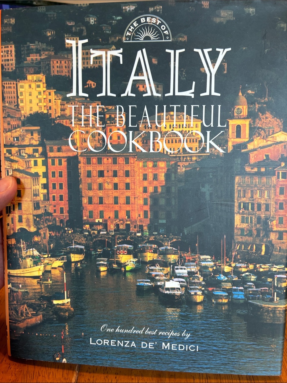 Italy: The Beautiful Cookbook - 100 best recipes by Lorenza De' Medici